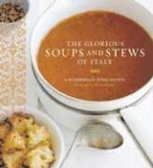 Glorious Soups and Stews of Italy front cover by Domenica Marchetti, ISBN: 0811848175