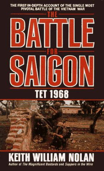 Battle for Saigon front cover by Keith William Nolan, ISBN: 0671522876 Battle for Saigon front cover by Keith William Nolan, ISBN: 0671522876