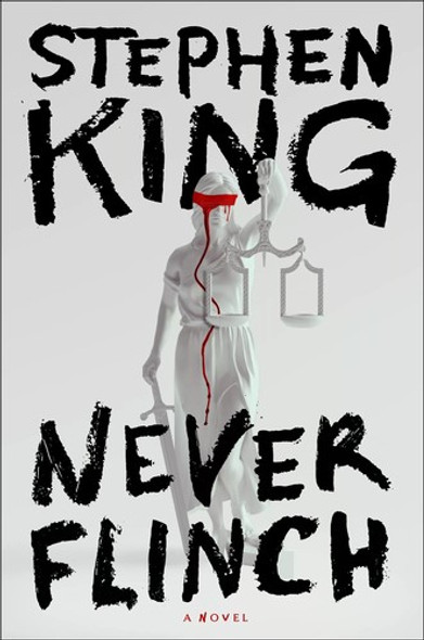 Never Flinch front cover by Stephen King, ISBN: 1668089335