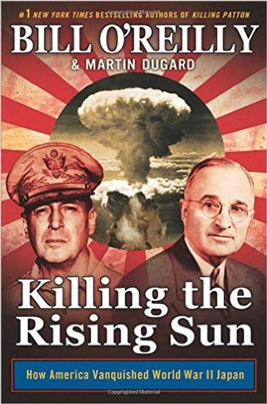 Killing the Rising Sun front cover by Bill O'Reilly, ISBN: 1627790624 Killing the Rising Sun front cover by Bill O'Reilly, ISBN: 1627790624