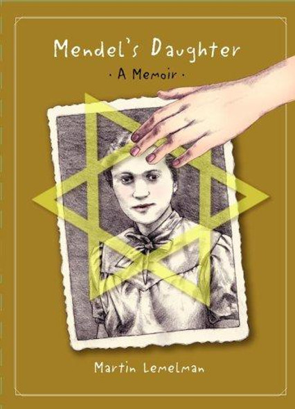 Mendel's Daughter: a Memoir front cover by Martin Lemelman, ISBN: 074329162X Mendel's Daughter: a Memoir front cover by Martin Lemelman, ISBN: 074329162X