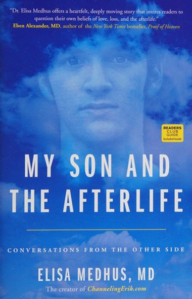My Son and the Afterlife: Conversations from the Other Side front cover by Elisa Medhus, ISBN: 1582704619