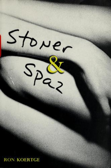 Stoner & Spaz front cover by Ron Koertge, ISBN: 0763621501