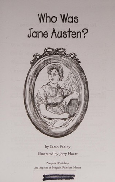 Who Was Jane Austen? front cover by Sarah Fabiny, ISBN: 0448488639 Who Was Jane Austen? front cover by Sarah Fabiny, ISBN: 0448488639