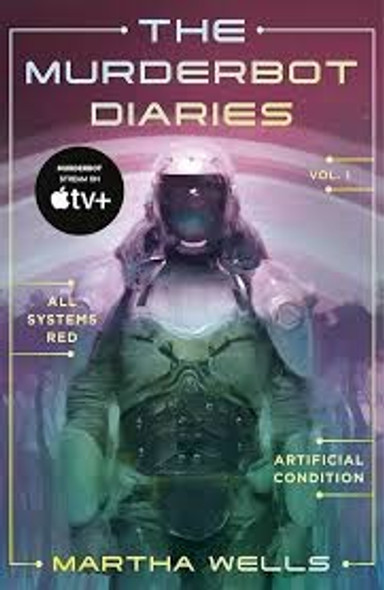 All Systems Red, Artificial Condition 1/2 Murderbot Diaries front cover by Martha Wells, ISBN: 1250389828