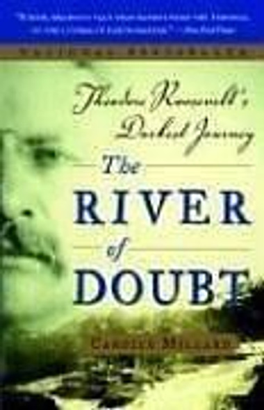 The River of Doubt: Theodore Roosevelt's Darkest Journey front cover by Candice Millard, ISBN: 0767913736