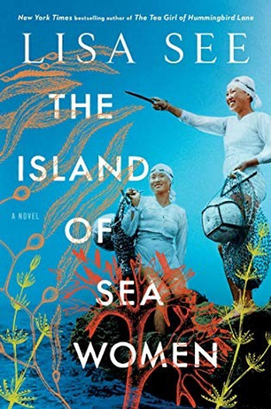 The Island of Sea Women: A Novel front cover by Lisa See, ISBN: 1501154850