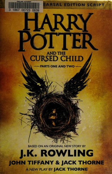 Harry Potter and the Cursed Child  -  Parts I & II (Special Rehearsal Edition) front cover by J.K. Rowling, Jack Thorne, John Tiffany, ISBN: 1338099132