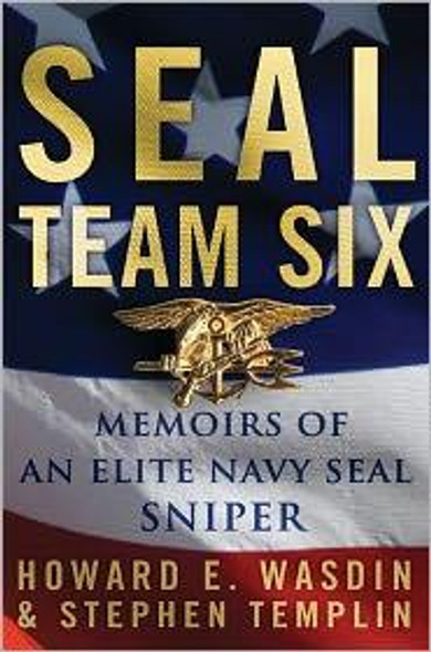 Seal Team Six: Memoirs of an Elite Navy Seal Sniper front cover by Howard E. Wasdin, Stephen Templin, ISBN: 031269945X Seal Team Six: Memoirs of an Elite Navy Seal Sniper front cover by Howard E. Wasdin, Stephen Templin, ISBN: 031269945X