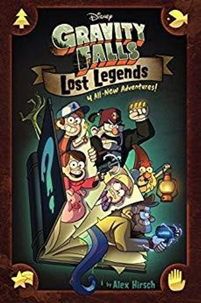 Lost Legends: Gravity Falls front cover by Alex Hirsch, ISBN: 1368021425