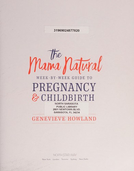 Mama Natural Week-By-Week Guide to Pregnancy and Childbirth front cover by Genevieve Howland, ISBN: 150114667X Mama Natural Week-By-Week Guide to Pregnancy and Childbirth front cover by Genevieve Howland, ISBN: 150114667X
