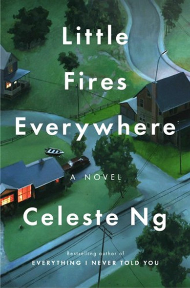 Little Fires Everywhere front cover by Celeste Ng, ISBN: 0735224293 Little Fires Everywhere front cover by Celeste Ng, ISBN: 0735224293