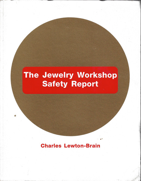The Jewelry Workshop Safety Report front cover by Charles J. Lewton-Brain, ISBN: 0969851049