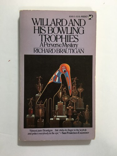 Willard and His Bowling Trophies front cover by Richard Brautigan, ISBN: 0671820435 Willard and His Bowling Trophies front cover by Richard Brautigan, ISBN: 0671820435