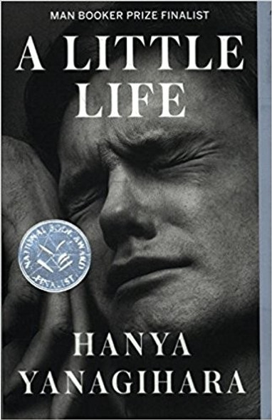A Little Life front cover by Hanya Yanagihara, ISBN: 0804172706