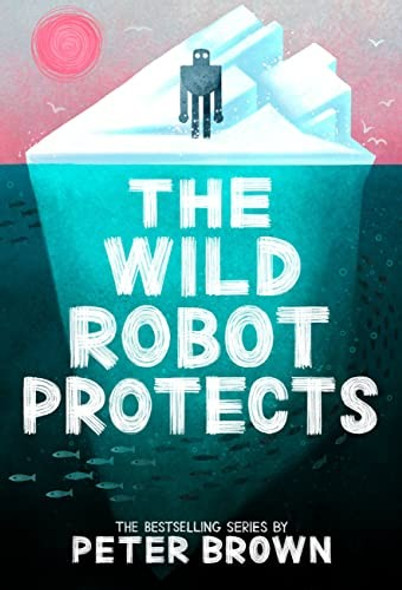 The Wild Robot Protects 3 Wild Robot front cover by Peter Brown, ISBN: 0316669415 The Wild Robot Protects 3 Wild Robot front cover by Peter Brown, ISBN: 0316669415