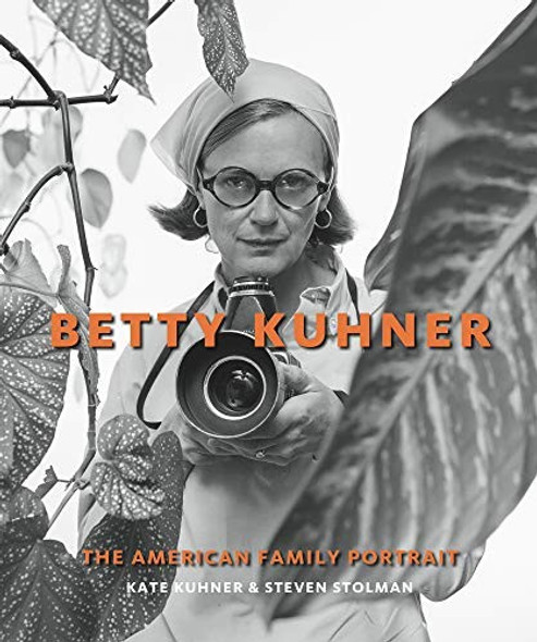 Betty Kuhner: The American Family Portrait front cover by Kate Kuhner,Steven Stolman, ISBN: 1423651782 Betty Kuhner: The American Family Portrait front cover by Kate Kuhner,Steven Stolman, ISBN: 1423651782
