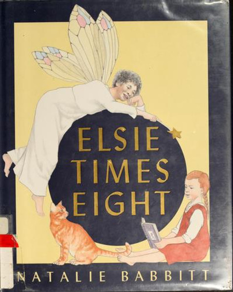 Elsie Times Eight front cover by Natalie Babbitt, ISBN: 0786809000