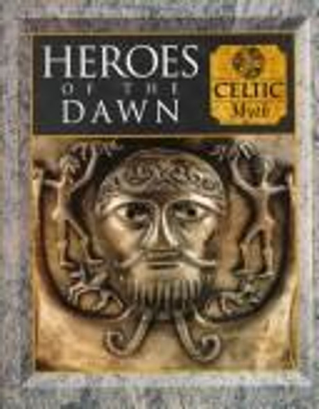 Heroes of the Dawn: Celtic Myth (Myth and Mankind) front cover by Time-Life Books, ISBN: 0705421716