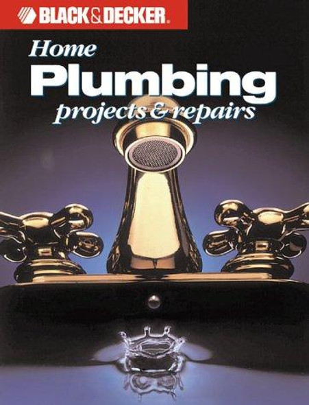 Home Plumbing Projects front cover by Black  & Decker, ISBN: 0865737118