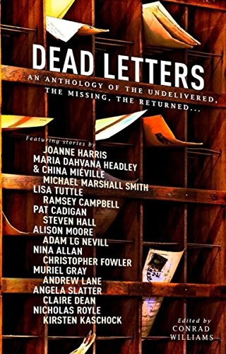 Dead Letters Anthology front cover by Conrad Williams, ISBN: 1783294507