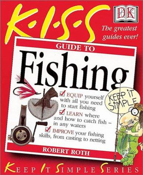 Guide to Fishing (K.I.S.S.) front cover by Robert Roth, ISBN: 0789484218
