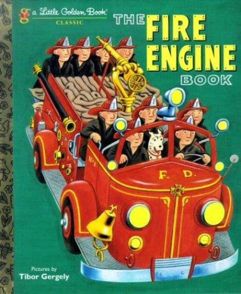 The Fire Engine Book (Little Golden Book) front cover by Tibor Gergely, ISBN: 0307960242