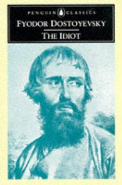 The Idiot (Penguin Classics) front cover by Fyodor Dostoyevsky, ISBN: 0140440542