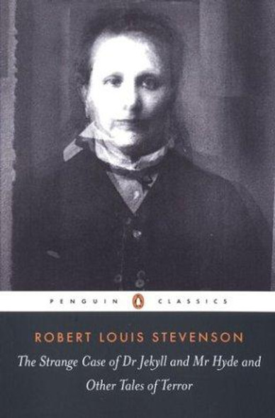 The Strange Case of Dr. Jekyll and Mr. Hyde: And Other Tales of Terror front cover by Robert Louis Stevenson, ISBN: 0141439734