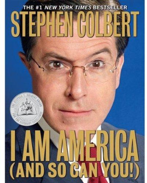 I Am America (And so Can You!) front cover by Stephen Colbert, ISBN: 0446582182
