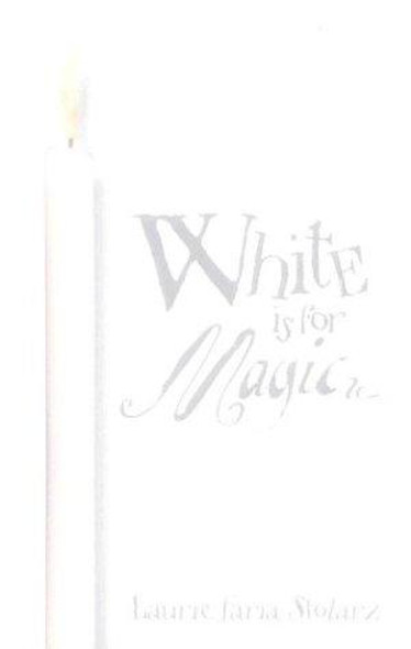 White Is for Magic 2 BIFN front cover by Laurie Faria Stolarz, ISBN: 0738704431