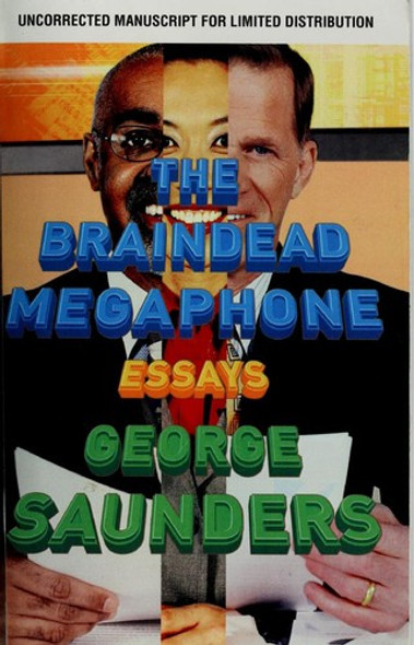 Braindead Megaphone front cover by George Saunders, ISBN: 159448256X