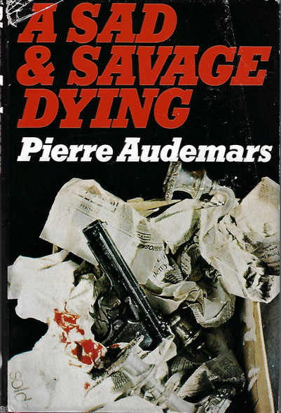 A Sad and Savage Dying front cover by Pierre Audemars, ISBN: 0091362008