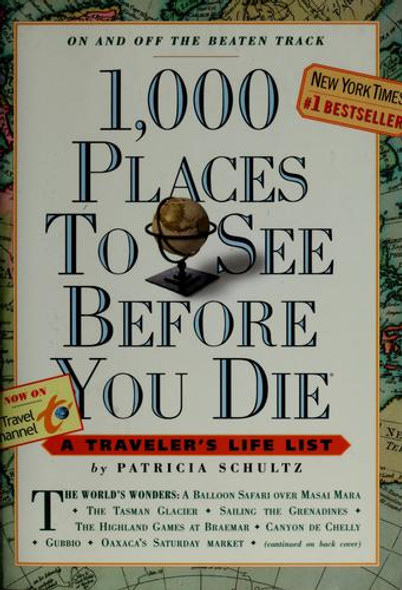 1,000 Places to See Before You Die front cover by Patricia Schultz, ISBN: 0761104844