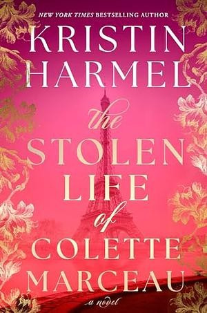 The Stolen Life of Colette Marceau front cover by Kristin Harmel, ISBN: 1982191732