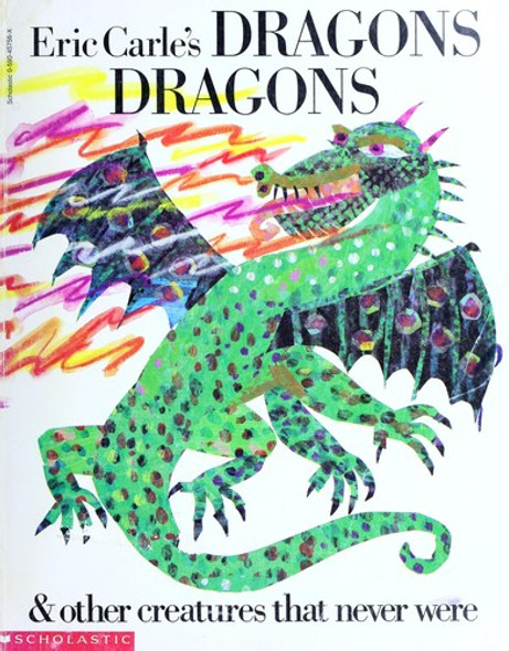 Eric Carle's Dragons Dragons and Other Creatures That Never Were front cover by Eric Carle, Laura Whipple, ISBN: 059045756X
