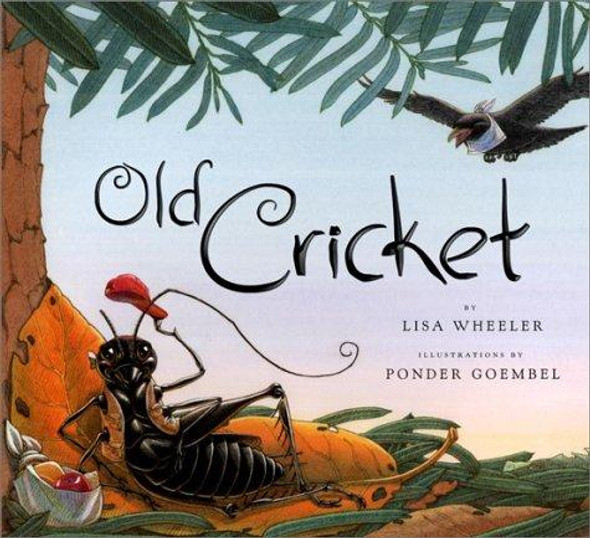 Old Cricket front cover by Lisa Wheeler, Ponder Goembel, ISBN: 0689845103