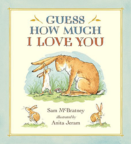 Guess How Much I Love You 20th Anniversary Edition front cover by Sam McBratney, ISBN: 0763674486