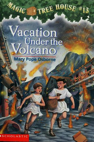 Vacation Under the Volcano 13 Magic Tree House front cover by Mary Pope Osborne, ISBN: 059070639X
