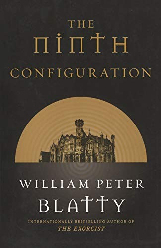 The Ninth Configuration front cover by William Peter Blatty, ISBN: 0765337304