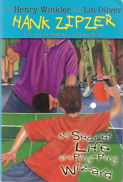 My Secret Life As a Ping-Pong Wizard 9 Hank Zipzer front cover by Henry Winkler, Lin Oliver, ISBN: 044843749X