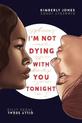 I'm Not Dying with You Tonight front cover by Kimberly Jones,Gilly Segal, ISBN: 1492678899