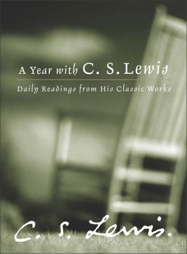 A Year with C. S. Lewis: Daily Readings from His Classic Works front cover by C. S. Lewis, ISBN: 0060566167