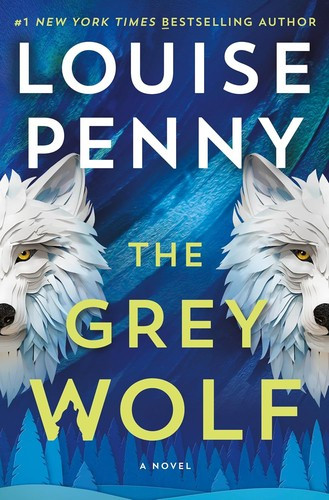 The Grey Wolf 19 Chief Inspector Gamache front cover by Louise Penny, ISBN: 1250328136
