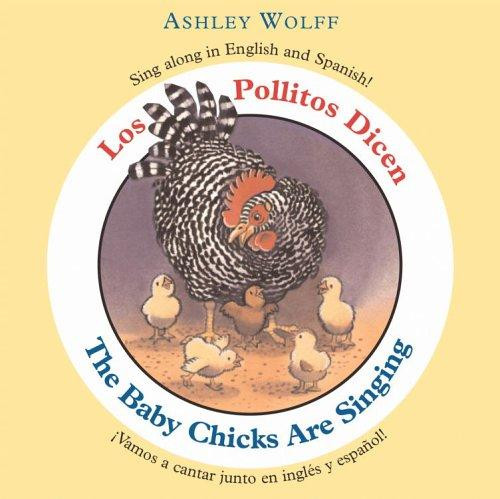 Los Pollitos Dicen/The Baby Chicks Are Singing front cover by Ashley Wolff, ISBN: 0316067326