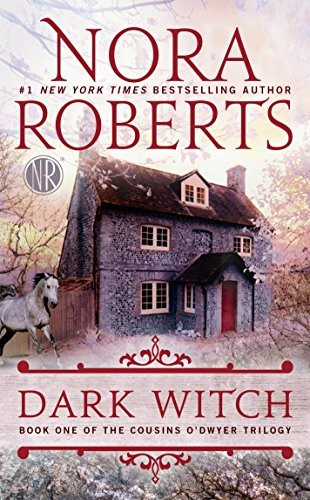 Dark Witch 1 Cousins O'Dwyer Trilogy front cover by Nora Roberts, ISBN: 0515152897