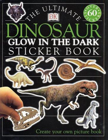 Dinosaur - Glow in the Dark (Ultimate Sticker Books) front cover by DK Publishing, ISBN: 0789484587
