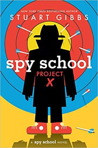 Spy School Project X 10 Spy School front cover by Stuart Gibbs, ISBN: 153447949X