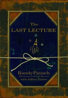 The Last Lecture front cover by Randy Pausch, Jeffrey Zaslow, ISBN: 1401323251