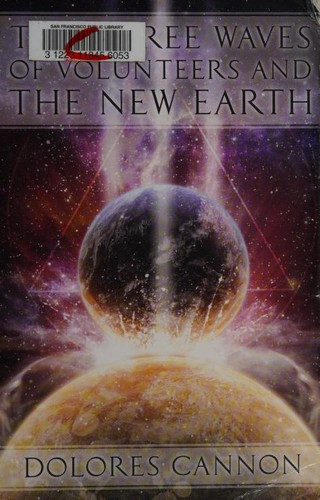 The Three Waves of Volunteers and the New Earth front cover by Dolores Cannon, ISBN: 1886940150